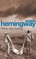 Winner Take Nothing - Ernest Hemingway - Klasická literatura v angličtině Winner Take Nothing