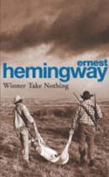 Winner Take Nothing - Ernest Hemingway - Klasická literatura v angličtině Winner Take Nothing