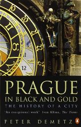 Prague In Black And Gold: The History Of A City Prague In Black And Gold: The History Of A City