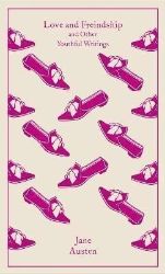 Love and Freindship: And Other Youthful Writings Love and Freindship: And Other Youthful Writings