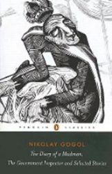Diary of a Madman, The Government Inspector, and Selected Stories - Nikolaj Vasiljevič Gogol - Klasická literatura v angličtině Diary of a Madman, The Government Inspector, and Selected Stories