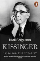 Kissinger 1923-1968 - The Idealist - Niall Ferguson - Knihy o historii v angličtině Kissinger 1923-1968 - The Idealist