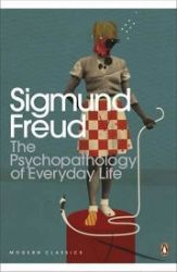 The Psychopathology of Everyday Life - Sigmund Freud - Psychologie v angličtině The Psychopathology of Everyday Life