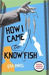 How I Came to Know Fish - Ota Pavel - Česká beletrie v angličtině How I Came to Know Fish