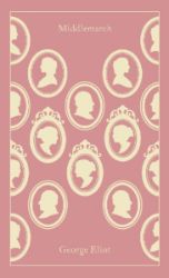 Middlemarch - George Eliot - Penguin Clothbound Classics Middlemarch