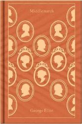 Middlemarch - George Eliot - Penguin Clothbound Classics Middlemarch