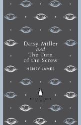 Daisy Miller and The Turn of the Screw - Henry James - The Penguin English Library Daisy Miller and The Turn of the Screw