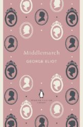 Middlemarch - George Eliot - The Penguin English Library Middlemarch