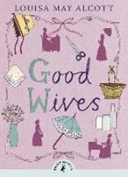 Good Wives - Louisa May Alcott - Klasická literatura v angličtině Good Wives