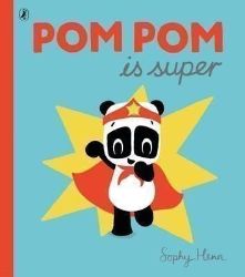 Pom Pom is Super - Dětská cizojazyčná literatura Pom Pom is Super