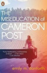 The Miseducation of Cameron Post - Anglická literatura The Miseducation of Cameron Post