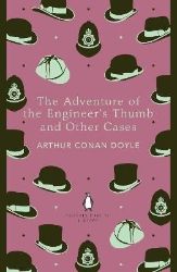 The Adventure of the Engineer's Thumb and Other Cases - Arthur Conan Doyle - The Penguin English Library The Adventure of the Engineer´s Thumb and Other Cases