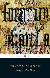 Henry VI Part Three Henry VI Part Three