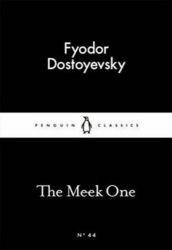 The Meek One - Fjodor Michajlovič Dostojevskij - Little Black Classics The Meek One