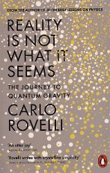 Reality Is Not What It Seems: The Journey to Quantum Gravity Reality Is Not What It Seems: The Journey to Quantum Gravity