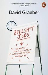 Bullshit Jobs : The Rise of Pointless Work, and What We Can Do About It - David Graeber - Knihy o podnikání a byznysu v angličtině Bullshit Jobs : The Rise of Pointless Work, and What We Can Do About It