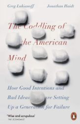 The Coddling of the American Mind: How Good Intentions and Bad Ideas Are Setting Up a Gene
