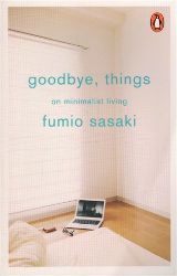 Goodbye, Things : On Minimalist Living - Fumio Sasaki - Seberozvojové knihy v agličtině Goodbye, Things