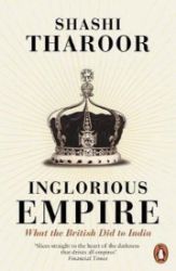 Inglorious Empire : What the British Did to India Inglorious Empire : What the British Did to India