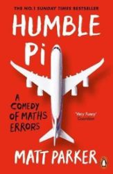 Humble Pi : A Comedy of Maths Errors - Matthew Parker - Knihy o vědě v angličtině Humble Pi : A Comedy of Maths Errors