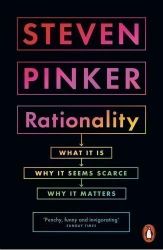 Rationality : What It Is, Why It Seems Scarce, Why It Matters Rationality : What It Is, Why It Seems Scarce, Why It Matters