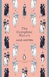 The Complete Novels of Jane Austen - Jane Austen - The Penguin English Library The Complete Novels of Jane Austen