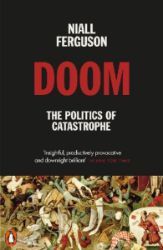 Doom: The Politics of Catastrophe - Niall Ferguson - Knihy o historii v angličtině Doom: The Politics of Catastrophe