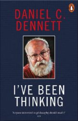 I've Been Thinking - Daniel C. Dennett - Anglická literatura I´ve Been Thinking