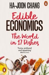 Edible Economics: A Hungry Economist Explains the World - Ha-Joon Chang - Knihy o podnikání a byznysu v angličtině Edible Economics: A Hungry Economist Explains the World