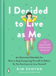 I Decided to Live as Me: An Illustrated Checklist for How to Stop Comparing Yourself to Ot - Seberozvojové knihy v agličtině I Decided to Live as Me: An Illustrated Checklist for How to Stop Comparing Yourself to Ot