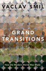 Grand Transitions: How the Modern World Was Made - Václav Smil - Knihy o vědě v angličtině Grand Transitions: How the Modern World Was Made