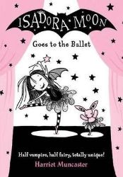 Isadora Moon Goes to the Ballet Isadora Moon Goes to the Ballet