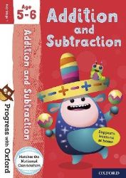 Progress with Oxford: Progress with Oxford: Addition and Subtraction Age 5-6 - Practise fo