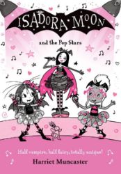 Isadora Moon and the Pop Stars: The internationally bestselling series from Harriet Muncas