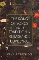 The Song of Songs and Its Tradition in Renaissance Love Lyric - Camilla Caporicci - Produkty The Song of Songs and Its Tradition in Renaissance Love Lyric