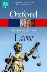 Oxford Dictionary of Law, 10th Edition Oxford Dictionary of Law, 10th Edition