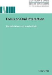 Oxford Key Concepts for the Language Classroom Focus on Oral Interaction Oxford Key Concepts for the Language Classroom Focus on Oral Interaction