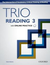 Trio Reading Level 3 Student Book with Online Practice Trio Reading Level 3 Student Book with Online Practice