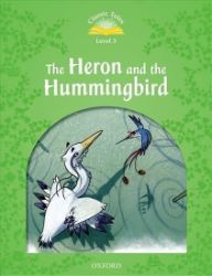 Classic Tales 3 Heron and the Hummingbird with Audio Mp3 Pack (2nd) - Sue Arengo,Rachel Bladon - Čtení v angličtině Classic Tales 3 Heron and the Hummingbird with Audio Mp3 Pack (2nd)