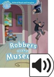 Oxford Read and Imagine Level 1 Robbers at the Museum with MP3 Pack