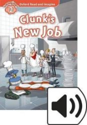 Oxford Read and Imagine Level 2 Clunk's New Job with MP3 Pack Oxford Read and Imagine Level 2 Clunk's New Job with MP3 Pack