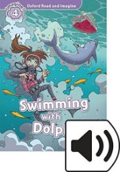 Oxford Read and Imagine Level 4 Swimming with Dolphins with Audio Mp3 Pack Oxford Read and Imagine Level 4 Swimming with Dolphins with Audio Mp3 Pack