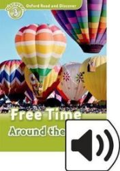 Oxford Read and Discover Level 3 Free Time Around the World + Mp3 Pack - Čtení v angličtině Oxford Read and Discover Level 3 Free Time Around the World + Mp3 Pack