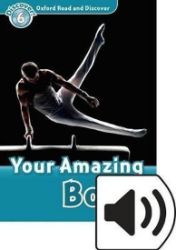Oxford Read and Discover Level 6 Your Amazing Body with Mp3 Pack Oxford Read and Discover Level 6 Your Amazing Body with Mp3 Pack
