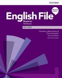 English File Beginner Workbook with Answer Key (4th) - Christina Latham-Koenig - Učebnice angličtiny pro SŠ English File Beginner Workbook with Answer Key (4th)