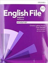 English File Beginner Workbook without Answer Key (4th) - Christina Latham-Koenig - Učebnice angličtiny pro SŠ English File Beginner Workbook without Answer Key (4th)