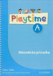 Playtime A Metodická Příručka - Učebnice angličtiny pro ZŠ Playtime A Metodická Příručka