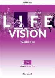 Life Vision Intermediate Plus Workbook (International edition) Life Vision Intermediate Plus Workbook (International edition)
