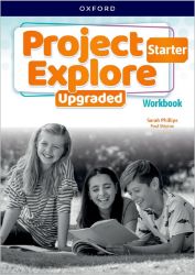 Project Explore Upgraded edition Starter Workbook - Sarah Phillips,Paul Shipton - Učebnice angličtiny pro ZŠ Project Explore Upgraded edition Starter Workbook