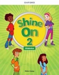 Shine On 2 Class Book Czech edition - Učebnice angličtiny pro ZŠ Shine On 2 Class Book Czech edition